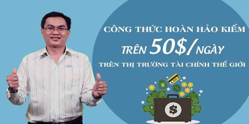 Công thức hoàn hảo kiếm trên 50USD/ngày trên thị trường tài chính thế giới