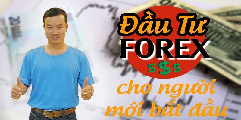 Đầu tư Forex cho người mới bắt đầu