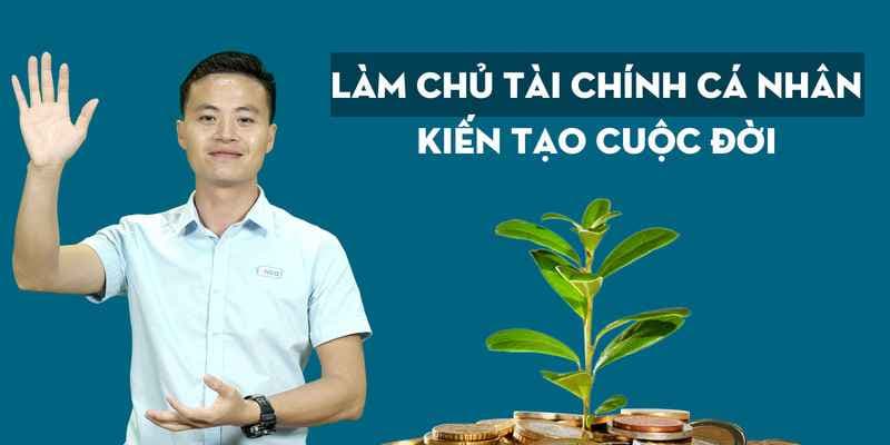 Làm chủ tài chính cá nhân - Kiến tạo cuộc đời