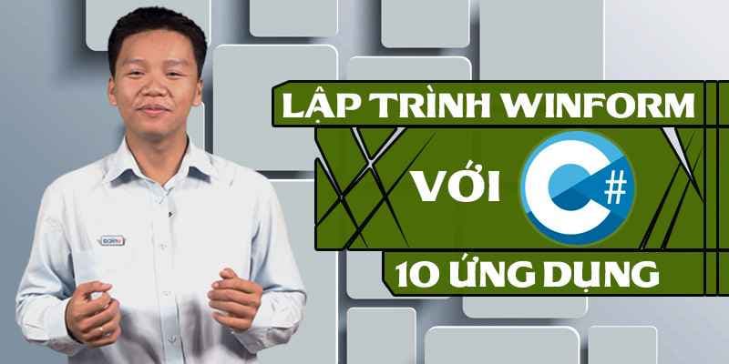 Lập trình WinForm với C#: 10 ứng dụng