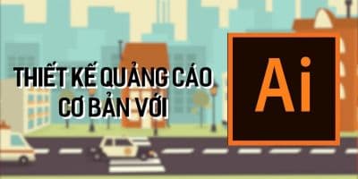 Thành thạo Adobe Illustrator từ cơ bản đến nâng cao