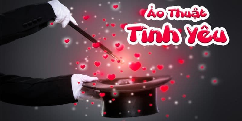 Bí quyết tán tỉnh với 7 màn ảo thuật kinh điển