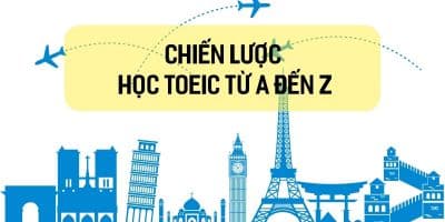 Chiến lược học TOEIC từ A đến Z - Dương Minh trí