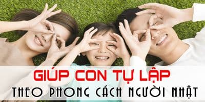 Giúp con tự lập theo phong cách người Nhật - Lê Văn Hữu Phú