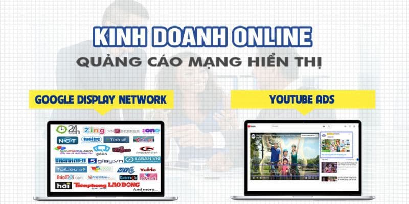 Kinh doanh online với quảng cáo Google display network và Youtube ads