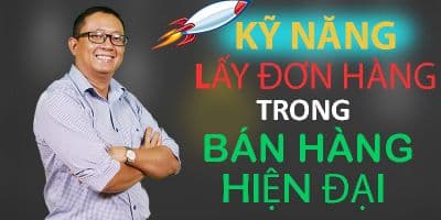 Kỹ năng lấy đơn hàng trong bán hàng hiện đại