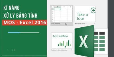 Kĩ năng xử lý bảng tính MOS - Excel 2016