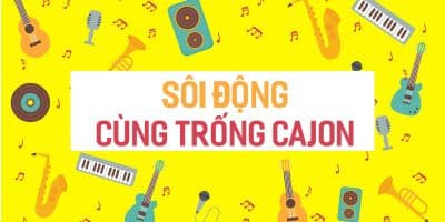 Sôi động cùng trống Cajon - Nguyễn Đức Duy Kha