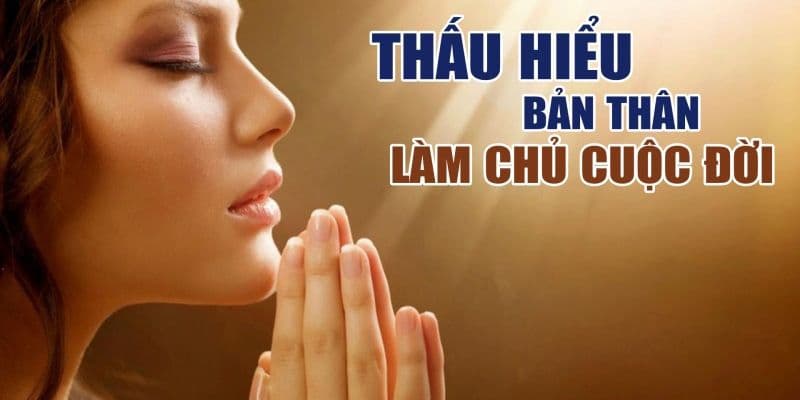 Thấu hiểu bản thân làm chủ cuộc đời