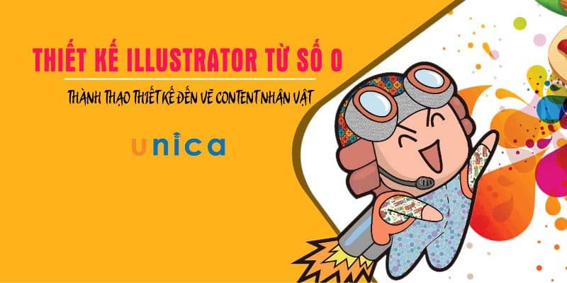 Thiết kế illustrator từ số 0 - Thành thạo thiết kế đến vẽ content nhân vật