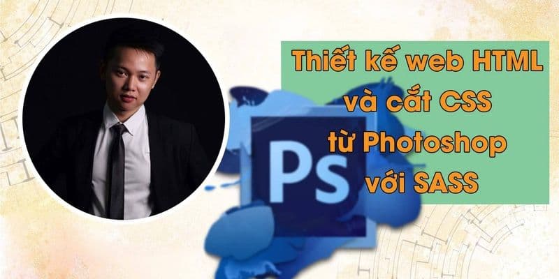 Thiết kế web HTML và cắt CSS từ Photoshop với SASS