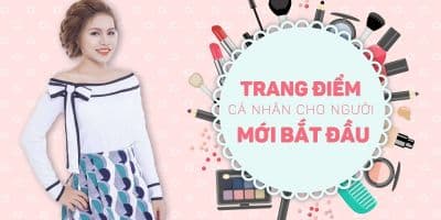 Trang điểm cá nhân cho người mới bắt đầu - Nguyễn Mỹ Duyên