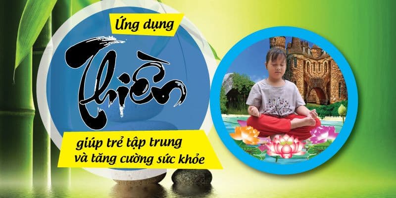 Ứng dụng thiền giúp trẻ tập trung và tăng cường sức khỏe