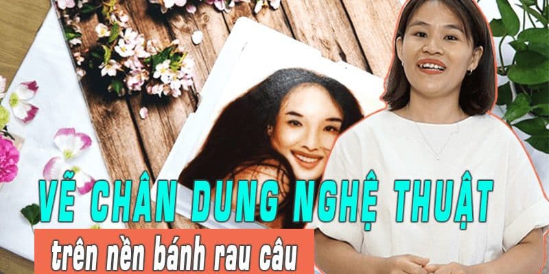 Vẽ chân dung nghệ thuật trên nền bánh rau câu