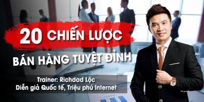 20 Chiến lược bán hàng tuyệt đỉnh - Richdad Loc (Đinh Văn Lộc)