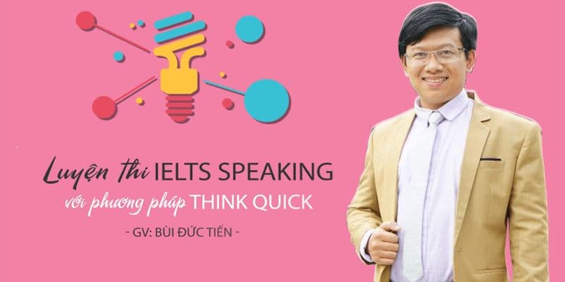 Luyện thi IELTS Speaking với phương pháp Think Quick