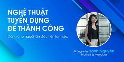 Nghệ thuật phỏng vấn để thành công dành cho lần đầu làm sếp - Hiring for success