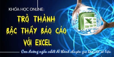 Trở thành bậc thầy báo cáo với Excel - Triệu Tuấn Anh