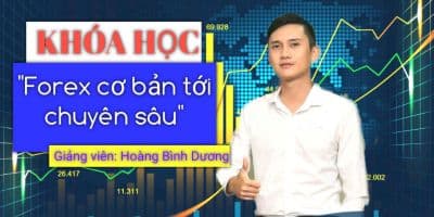 Forex Cơ Bản Tới Chuyên Sâu - Hoàng Bình Dương