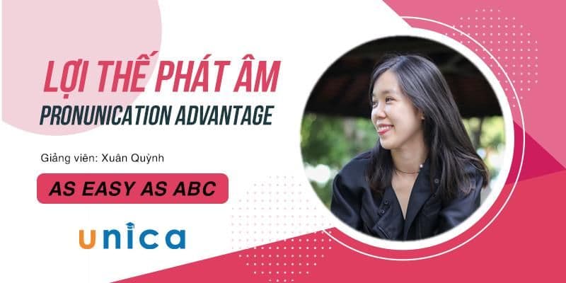 Lợi Thế Phát Âm - Pronunication Advantage - As easy as ABC