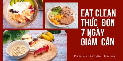 EAT CLEAN - Thực Đơn 7 Ngày Giảm Cân - Ngô Huyền Trang