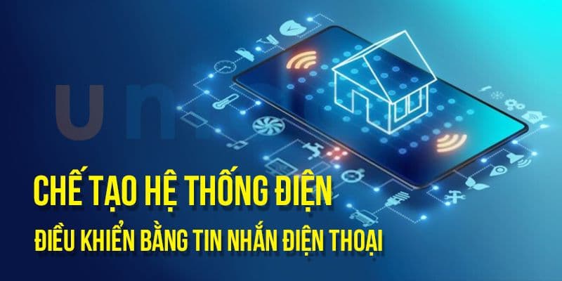 Chế tạo hệ thống điện điều khiển bằng tin nhắn điện thoại