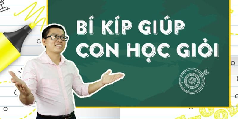 Bí kíp giúp con học giỏi