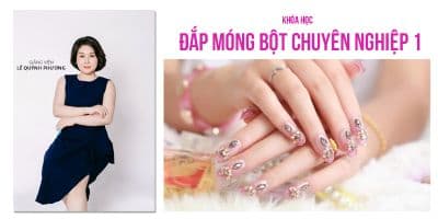 Khóa Học Đắp Móng Bột Chuyên Nghiệp - Lê Quỳnh Phương