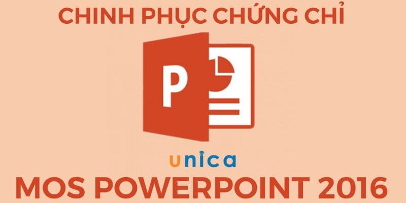 Chinh Phục Chứng Chỉ MOS PowerPoint 2016