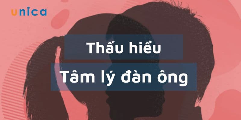 Thấu hiểu tâm lý đàn ông