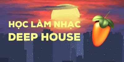 Học làm nhạc Deep House với FL Studio - Lê Quang Minh