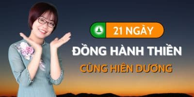 21 Ngày Thiền Nâng Cao (Phiên Bản 2021) - Thiền Hiên Dương