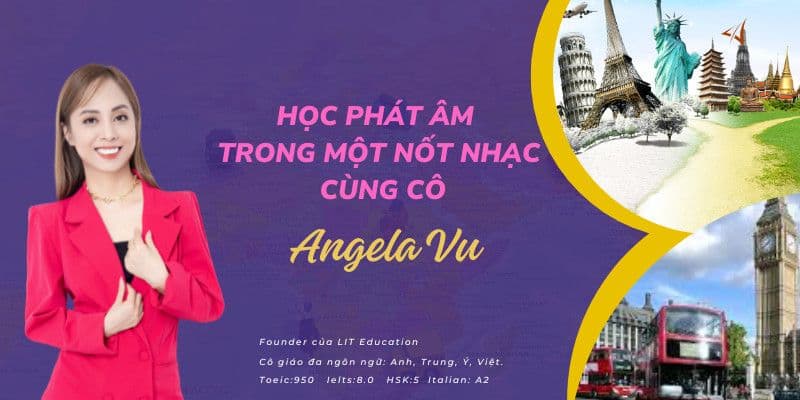 Học Phát Âm Tiếng Anh Chuẩn Cùng Cô Angela Vu