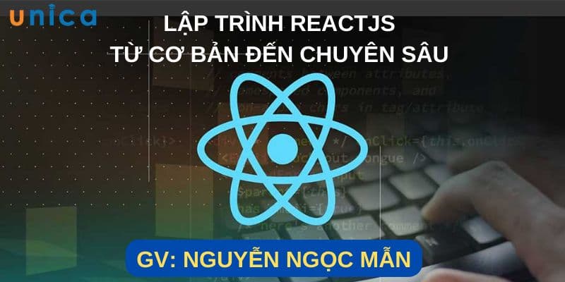 Lập Trình ReactJS Từ Cơ Bản Đến Chuyên Sâu
