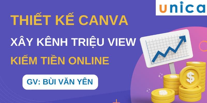 Thiết Kế Canva - Xây Kênh Triệu View - Kiếm Tiền Online