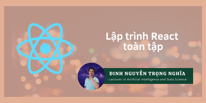 Lập trình ReactJS toàn tập