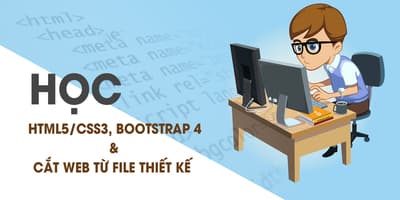 Học HTML5/CSS3, BOOTSTRAP 4 và học cắt Web từ file thiết kế