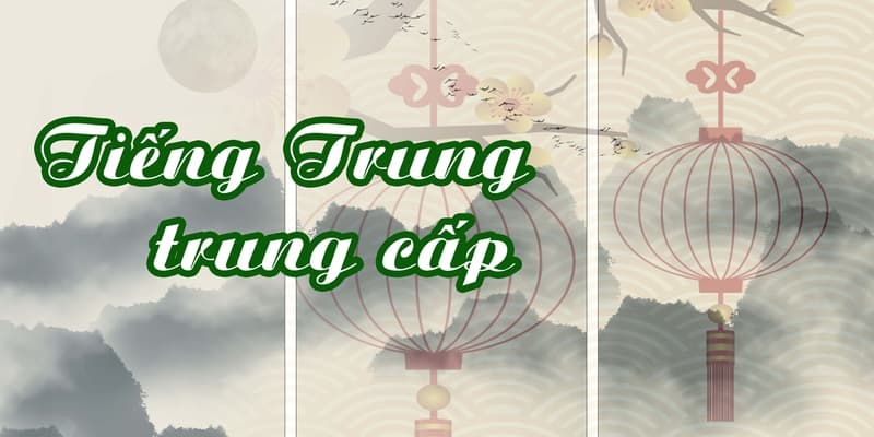Tiếng Trung trung cấp