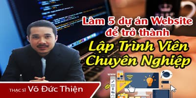 Làm 5 dự án website để trở thành lập trình viên chuyên nghiệp - Võ Đức Thiện
