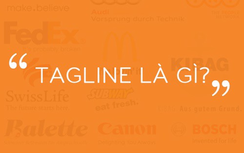 Tagline là gì? 6 Bước xây dựng Tagline ấn tượng