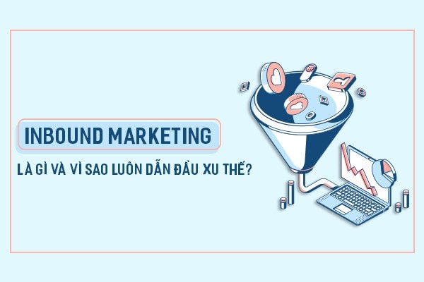 Inbound Marketing là gì? Điểm khác biệt với Outbound Marketing