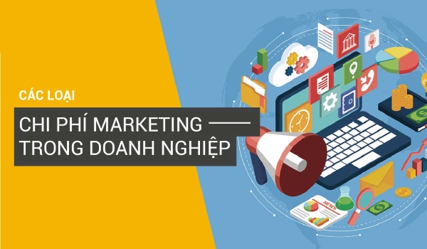 Chi phí Marketing là gì? Điểm danh các loại chi phí Marketing thường gặp