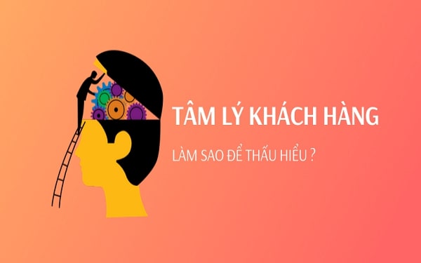 Tâm lý khách hàng là gì? Các kỹ năng nắm bắt tâm lý khách hàng