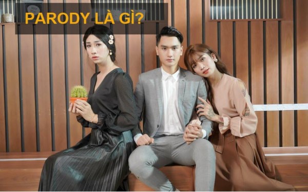 Parody là gì? Các thể loại Parody phổ biến hiện nay