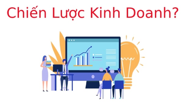 Tổng hợp các chiến lược kinh doanh, nguyên tắc, lưu ý và câu hỏi liên quan