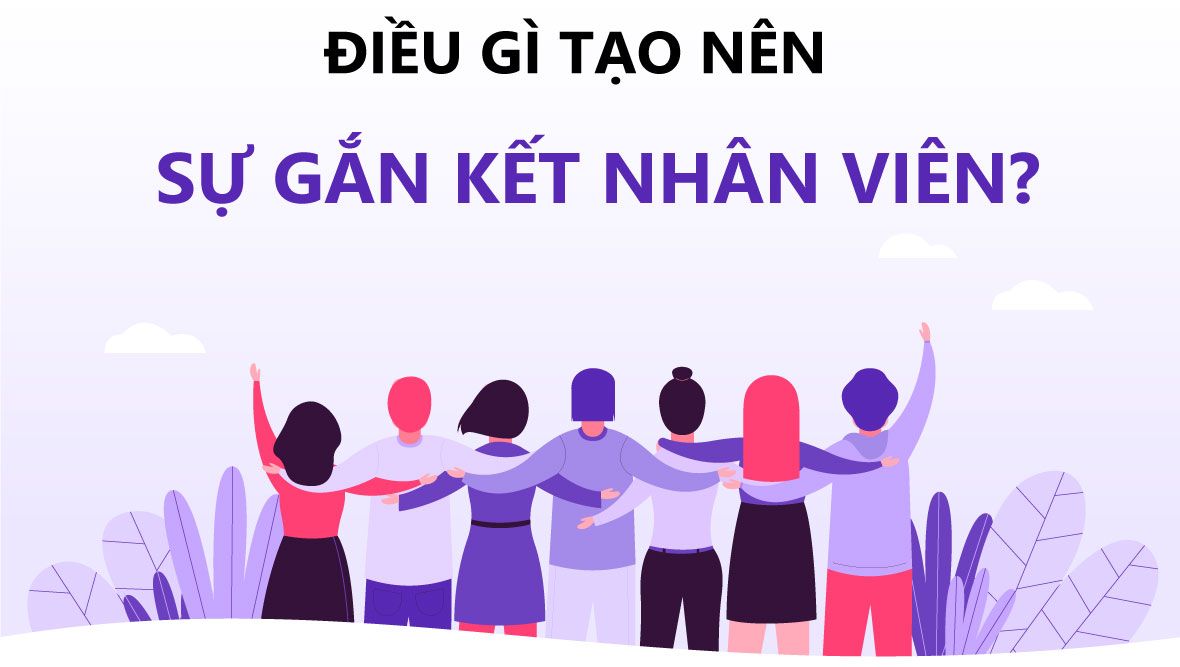 12 Phương pháp gắn kết nhân viên dành cho doanh nghiệp 