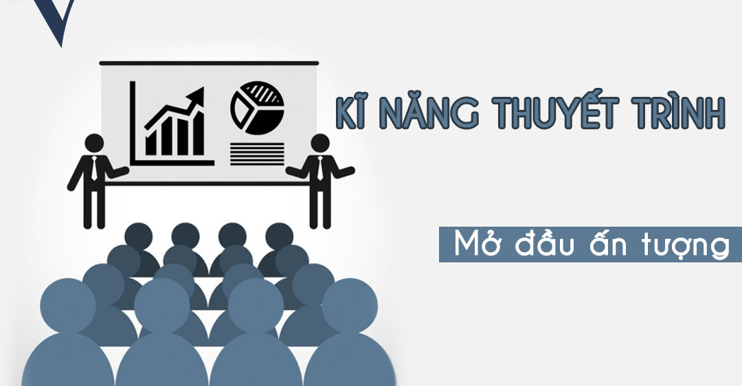Cách thuyết trình hay bằng mở đầu ấn tượng