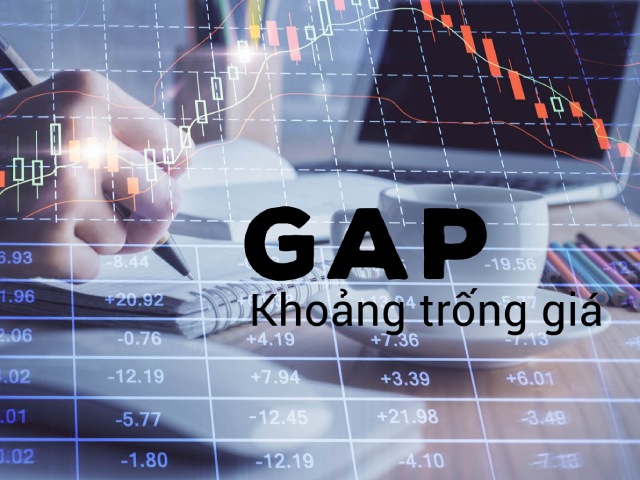 Gap là gì? Vì sao xuất hiện Gap trong chứng khoán