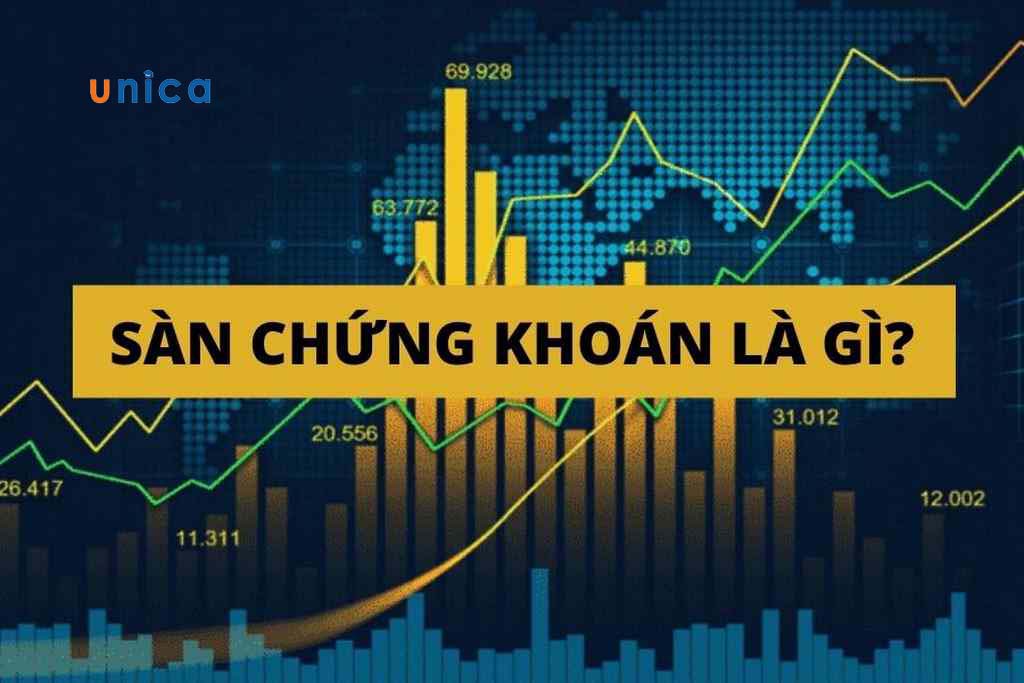 Sàn chứng khoán là gì? Tìm hiểu về sàn chứng khoán Việt Nam