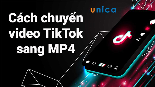 5 Cách Chuyển Video TikTok Sang MP4 Online Không Có Logo